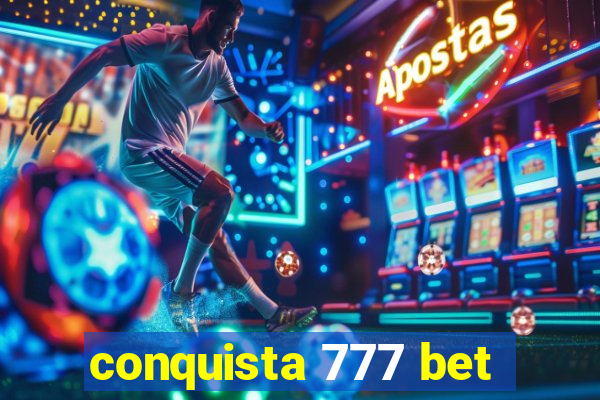 conquista 777 bet